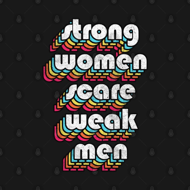 Strong Women Scare Weak Men by DankFutura