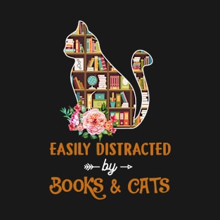 Easily Distracted By Books And Cats T-shirt T-Shirt