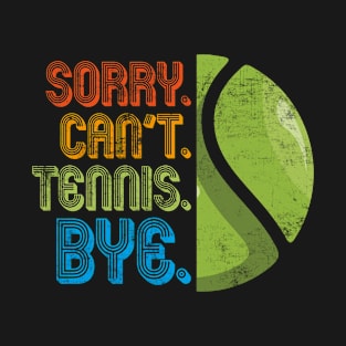 Tennis Coach | Player Sorry Can't Retro Vintage Distressed Gift T-Shirt