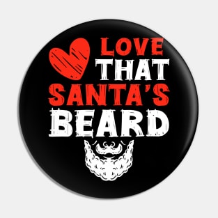 LOVE THAT SANTA’S BEARD Pin