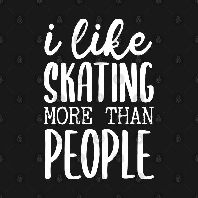 I like Skating More Than People by Tesszero