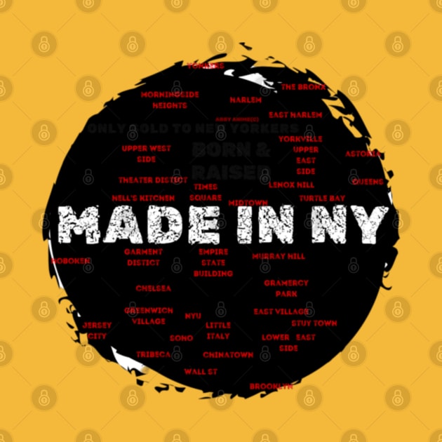 Made In NY Map Born & Raised By Abby Anime (c) by Abby Anime