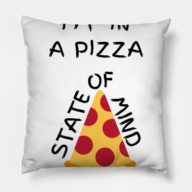 Pizza, Pizza State Of Mind, Pizza Lover, Foodie, Food Love, Pizza Fan, Hungry, State of Mind, Thinking Pizza, All About Pizza, Pizza Obsession, Delicious, Funny, Pizza Funny, Food, Craving Pillow by LaurelBDesigns