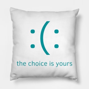 The Choice Is Yours Pillow