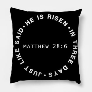 He Is Risen In Three Days Just Like He Said Matthew 28:6 Easter Pillow