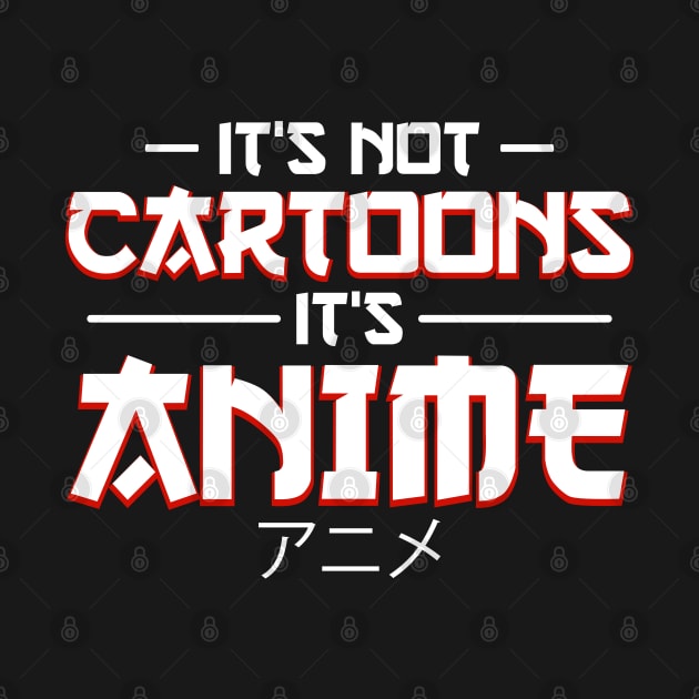 It's Not Cartoons It's Anime by artdise