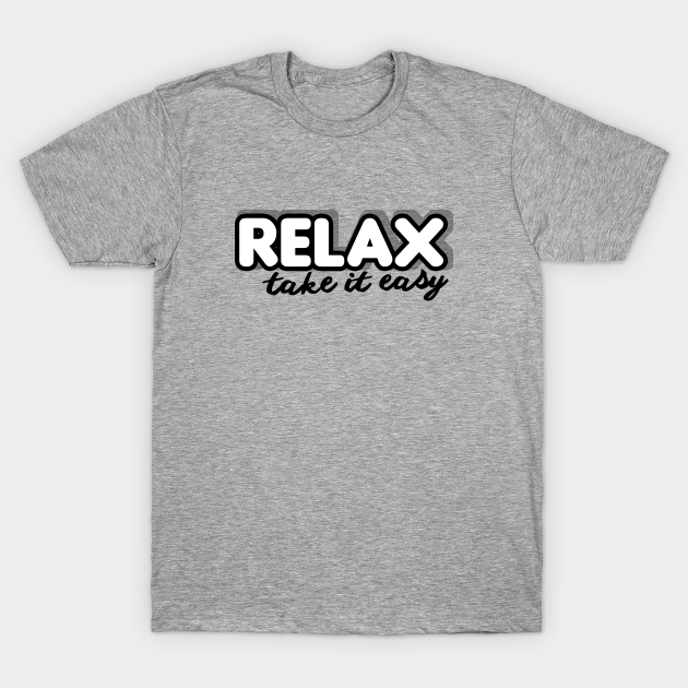 Discover Relax take it easy - Relax - T-Shirt