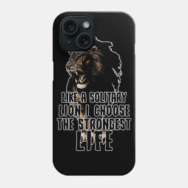 Lion Strong Life Motivation Phone Case by 8 Fists of Tees