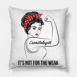 Cosmetologist Not For Weak Pillow