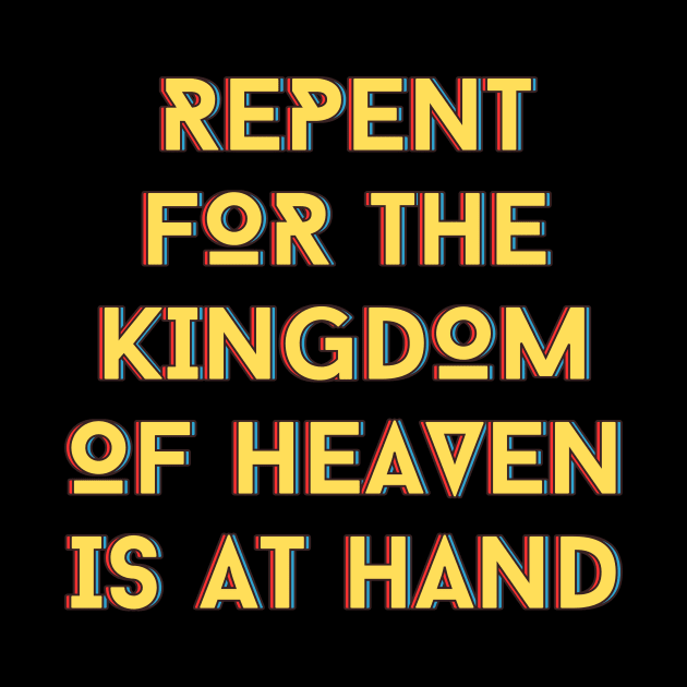 Repent For The Kingdom Of Heaven Is At Hand | Christian by All Things Gospel