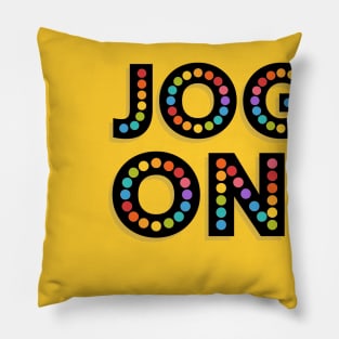 JOG ON! Pillow