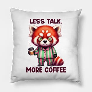 Adorable Funny Red Panda Less Talk Coffee Pillow