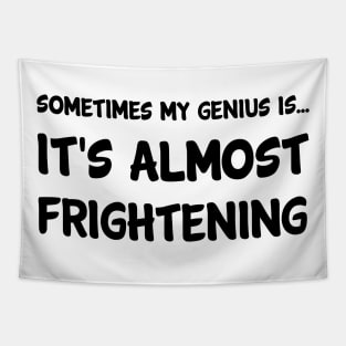 sometimes my genius is... it's almost frightening Tapestry