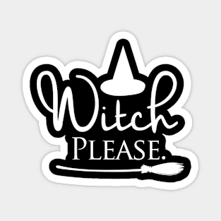 Witch Please Magnet