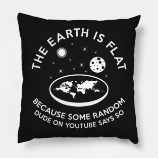 The earth is flat because.. Pillow