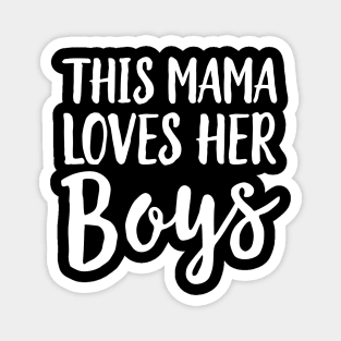 Mama loves her boys Magnet