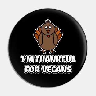 I'm Thankful For Vegans Pin