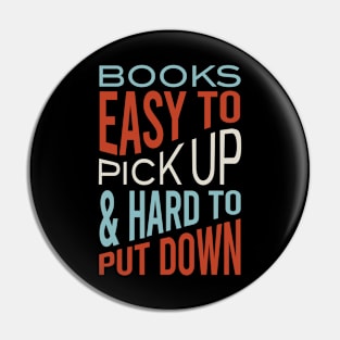 Books Easy to Pick Up & Hard to Put Down Pin