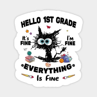 Black Cat Hello 1st Grade It's Fine I'm Fine Everything Is Fine Magnet