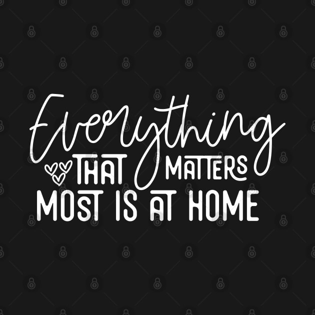 Everything That Matters Most Is At Home by Astramaze