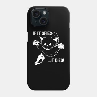 If It Spies It Dies Phone Case