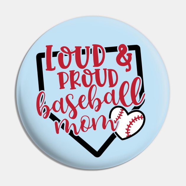 Loud And Proud Baseball Mom Cute Pin by GlimmerDesigns