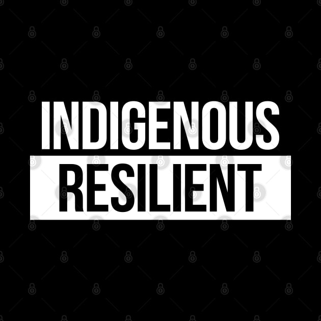 Indigenous Resilient by LunaGFXD