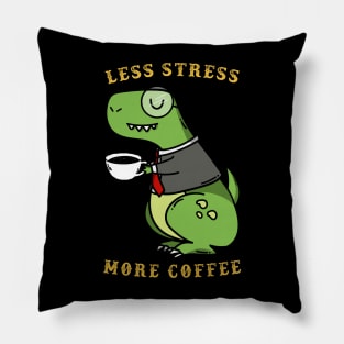 Less Stress More Coffee dinosaur Pillow