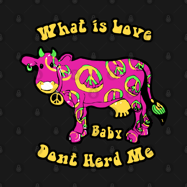 What Is Love Hippie Cow by katmargoli