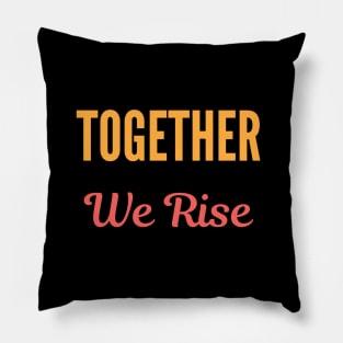 Together We Rise Pillow