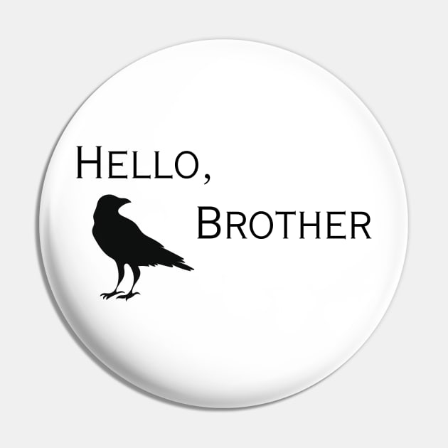 Hello, Brother Pin by Sweetest Glow