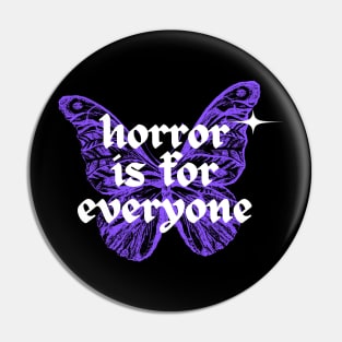 Horror is for Everyone Pin