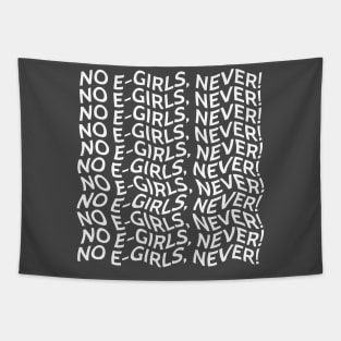 "No E-girls, Never!" Typography Tapestry