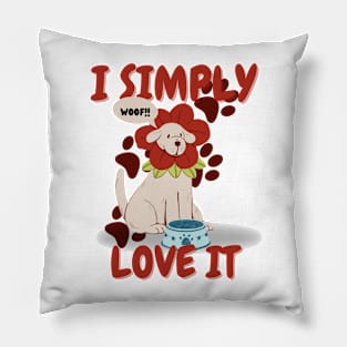 I Simply  love it Pillow