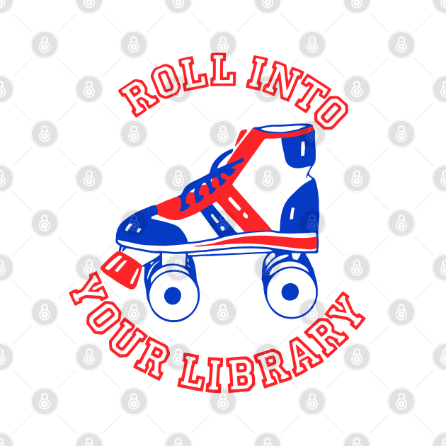 Roll Into Your Library by katmargoli