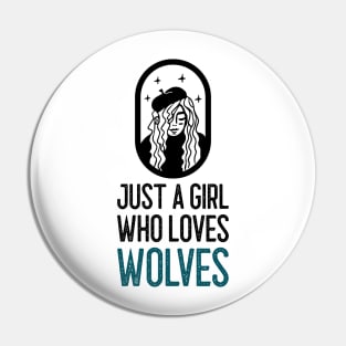 Just a girl who loves wolves Pin