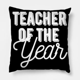 Teacher of the Year -  Teacher Gift Pillow