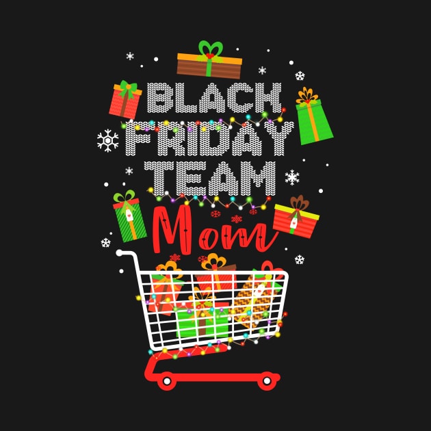 Black Friday Team Mom Shopping Christmas Matching Family by Terryeare