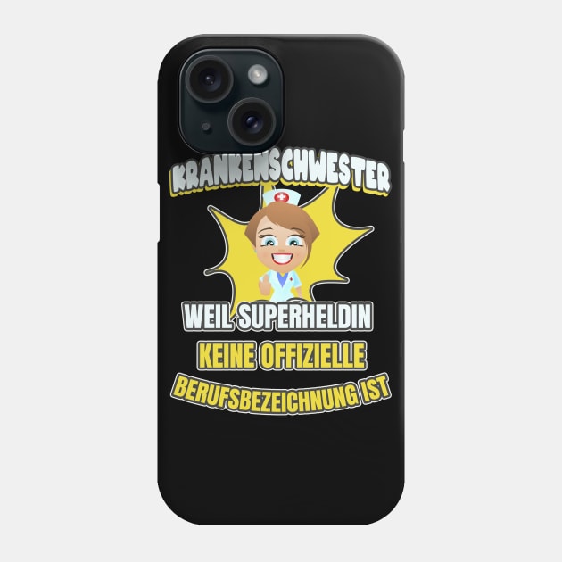 Krankenschwester Superheldin Spruch Phone Case by Foxxy Merch