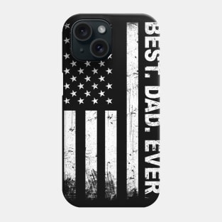 Best. Dad. Ever. American Flag Phone Case