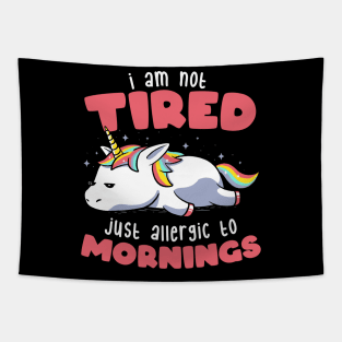 Not Tired Just Allergic to Mornings - Lazy Funny Unicorn Gift Tapestry