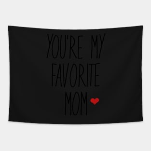 You're My Favorite Mom Tapestry