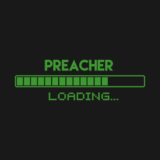 Preacher Loading T-Shirt