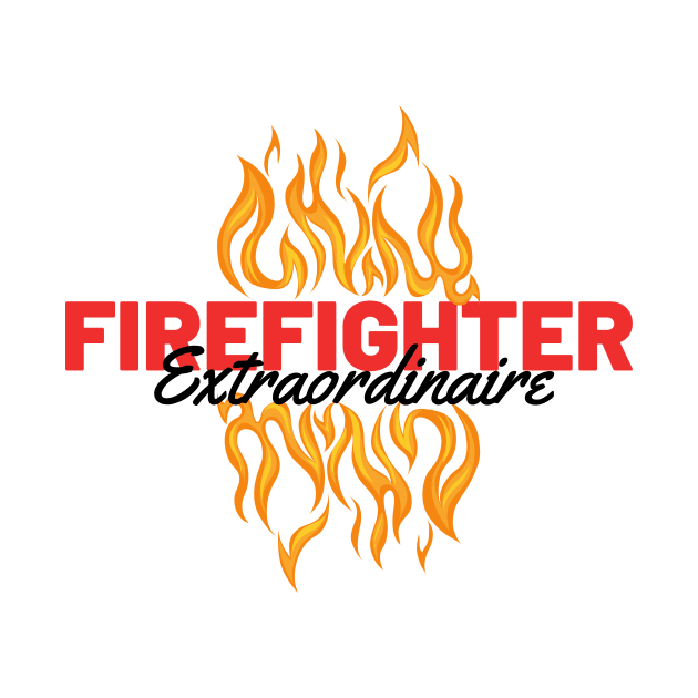 Firefighter extraordinaire black and red text design with flames Graphic by BlueLightDesign