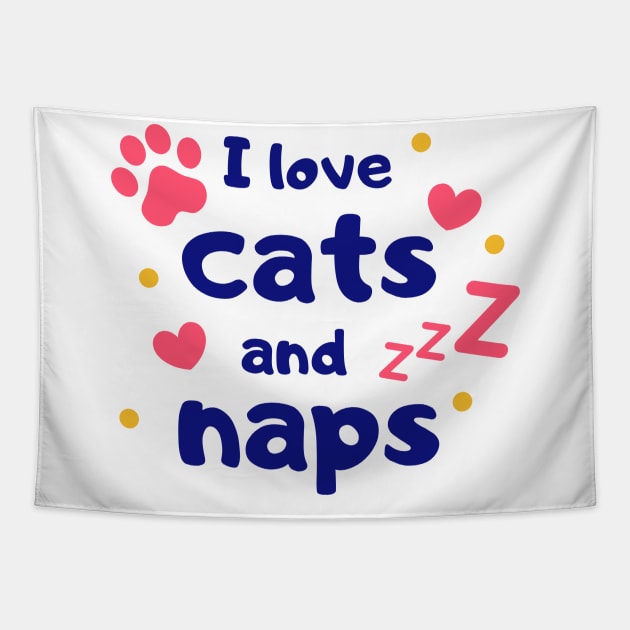 I love Cats and Naps Tapestry by The Gift Hub