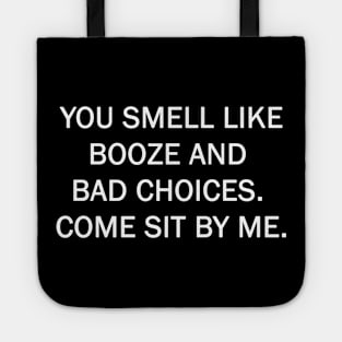 Smel like booze and bad choices Tote