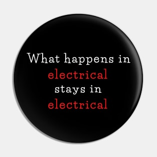 What happens in electrical stays in electrical Pin