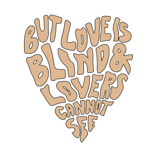 But Love Is Blind & Lovers Cannot See Vintage Retro T-Shirt