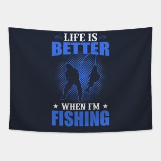 Life Is Better When I'm Fishing Tapestry