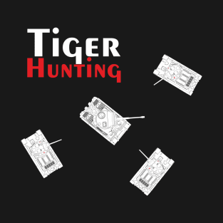 Tiger Hunting T-34 VS Pz-VI Tiger T-Shirt